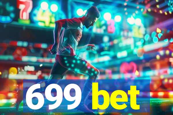 699 bet